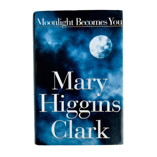 Moonlight Becomes You - Mary Higgins Clark - First Ed, First Printing HCDJ 1996