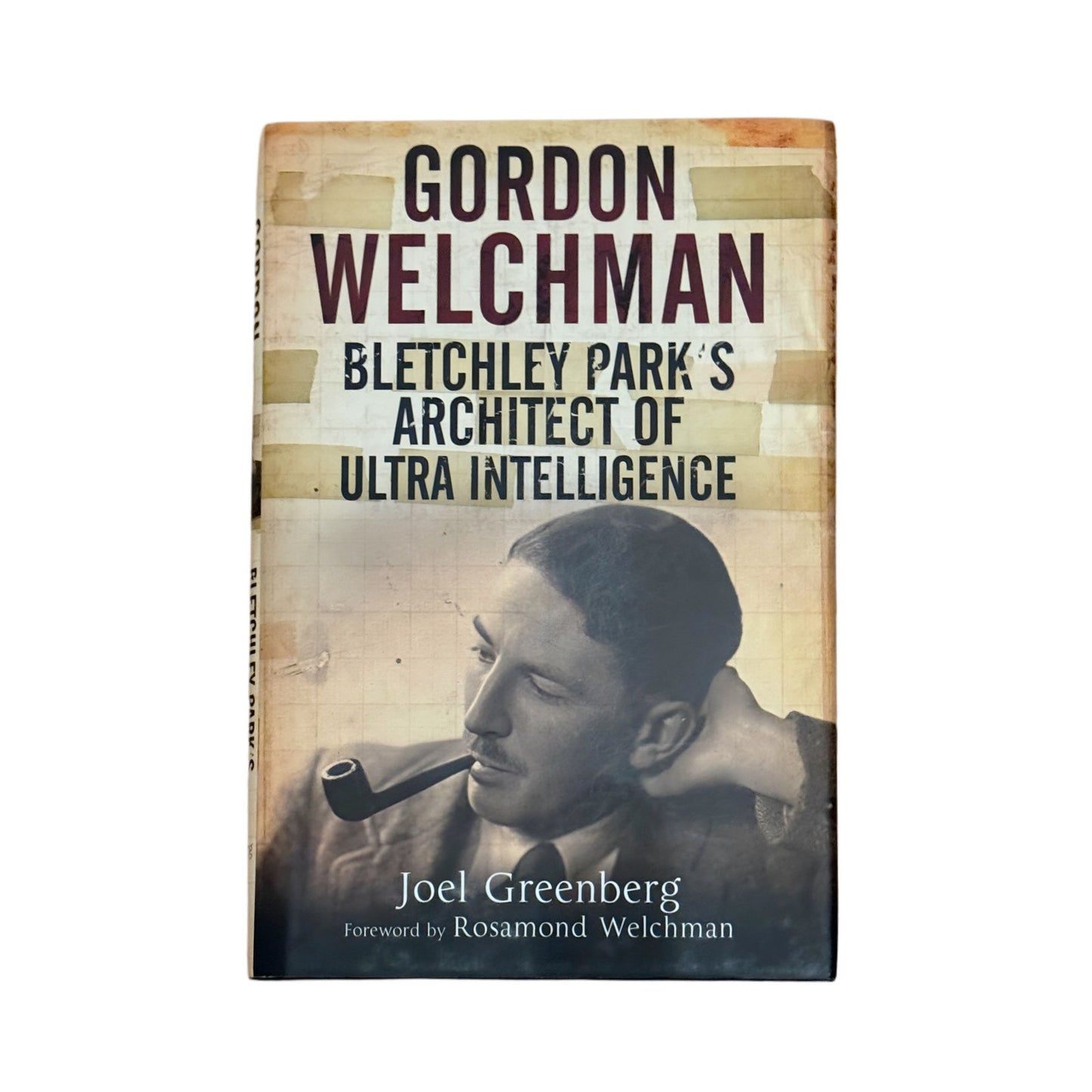 Gordon Welchman Bletchley Park's Architect of Ultra Intelligence HCDJ 2016