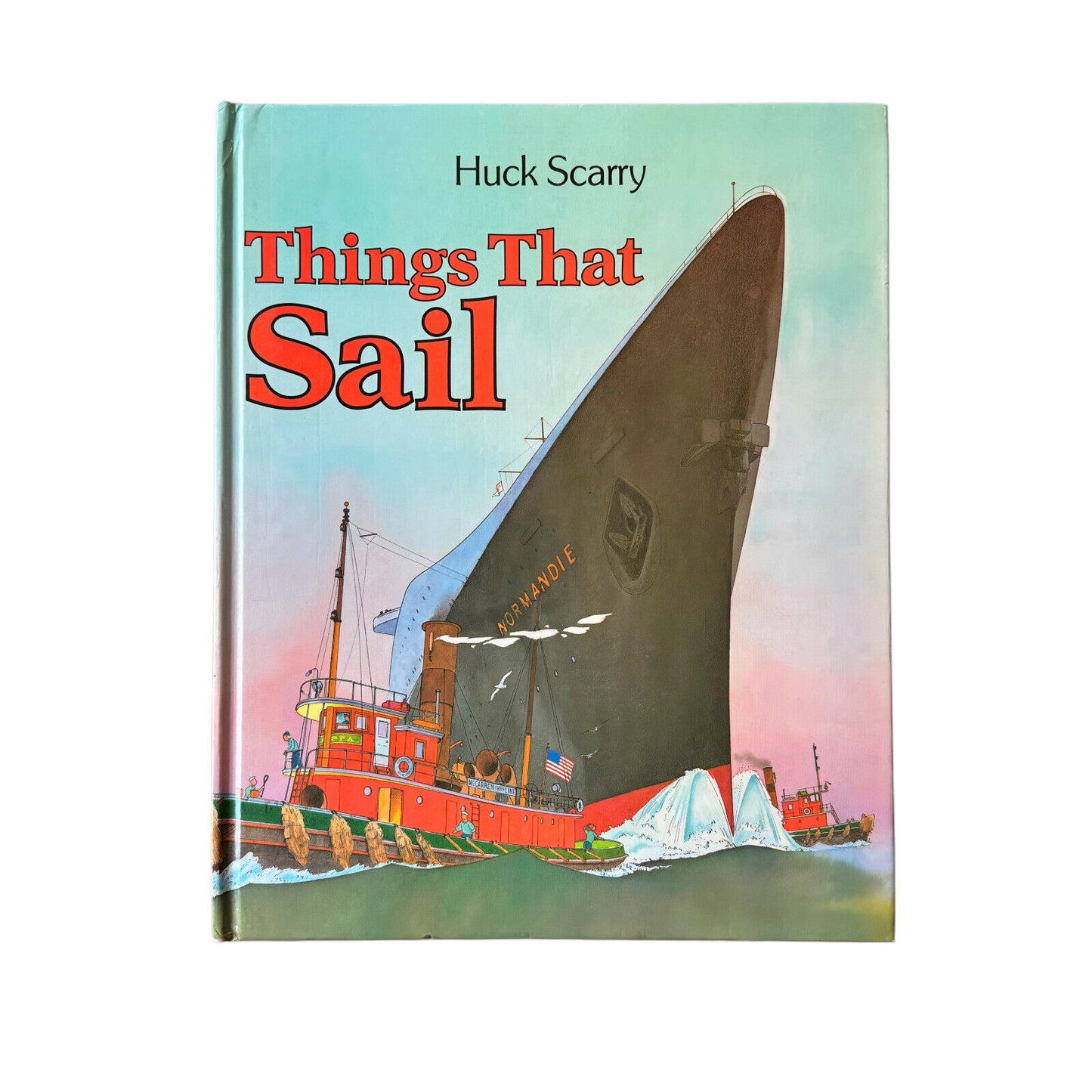 Things That Sail Rare Children's Book - Huck Scarry HC 1986 First Ed First Print