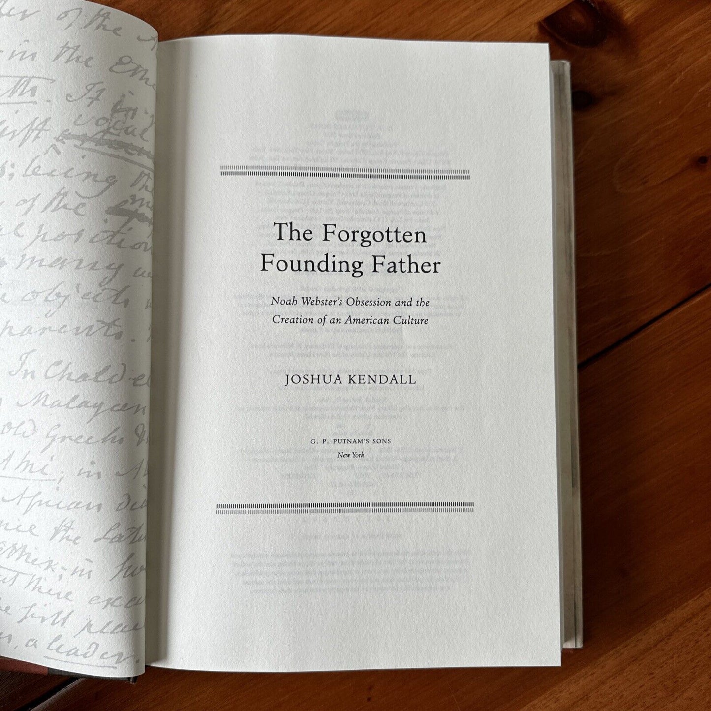 Forgotten Founding Father: Noah Webster - Joshua Kendall Signed 1st Ed 1st Print