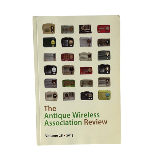 Antique Wireless Association Review Vol 28 2015